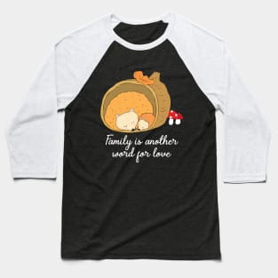 'Family Is Another Word For Love' Family Love Shirt Baseball T-Shirt